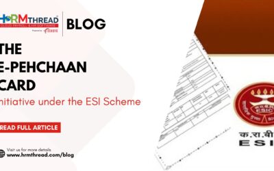 Streamlining Employee Benefits: The e-Pehchaan Card Initiative under the ESI Scheme.