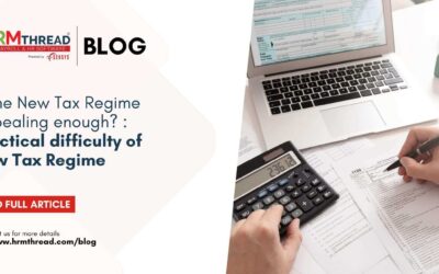 Is the New Tax Regime appealing enough? : Practical difficulty of New Tax Regime.