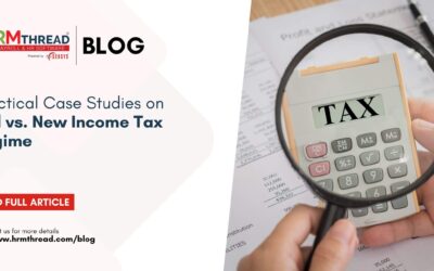 Practical Case Studies on Old vs. New Income Tax Regime.
