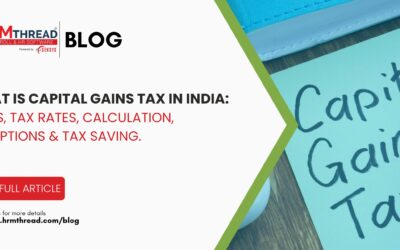 What is Capital Gains Tax in India: Types, Tax Rates, Calculation, Exemptions & Tax Saving.