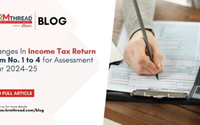 Changes In Income Tax Return Form No 1 to 4 for Assessment Year 2024-25.