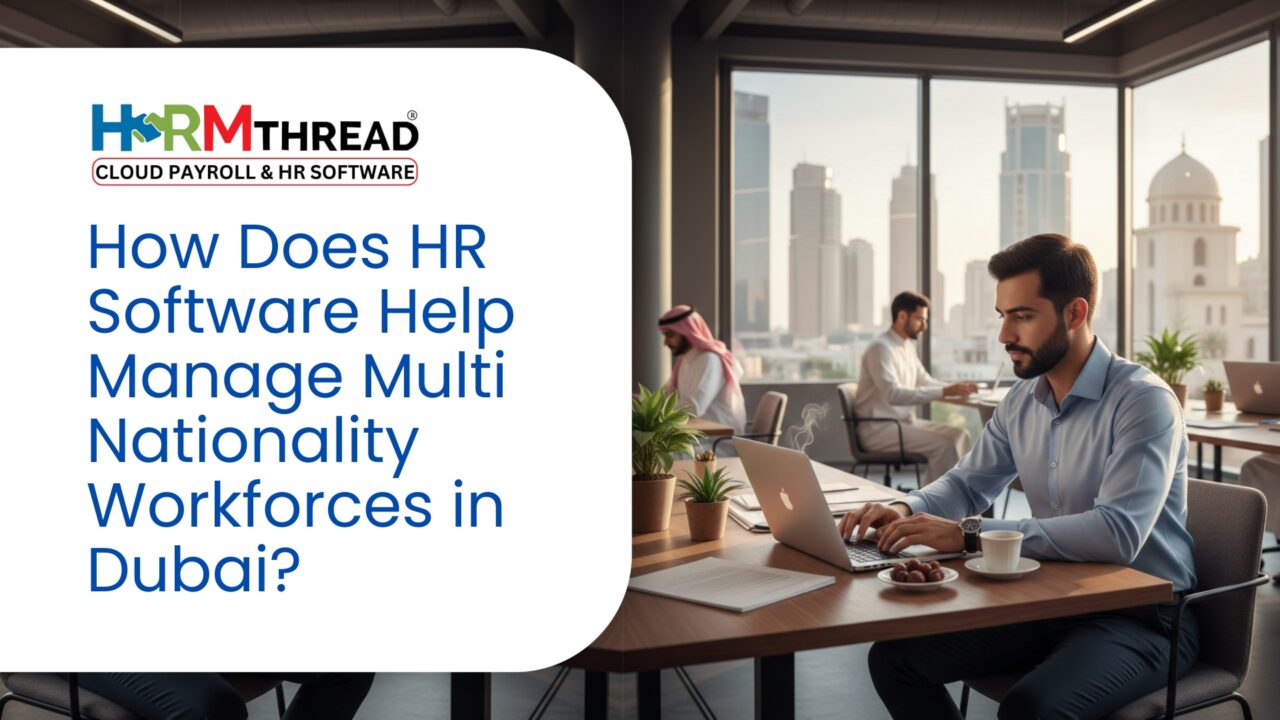 How Does HR Software Help Manage Multi Nationality Workforces in Dubai ...