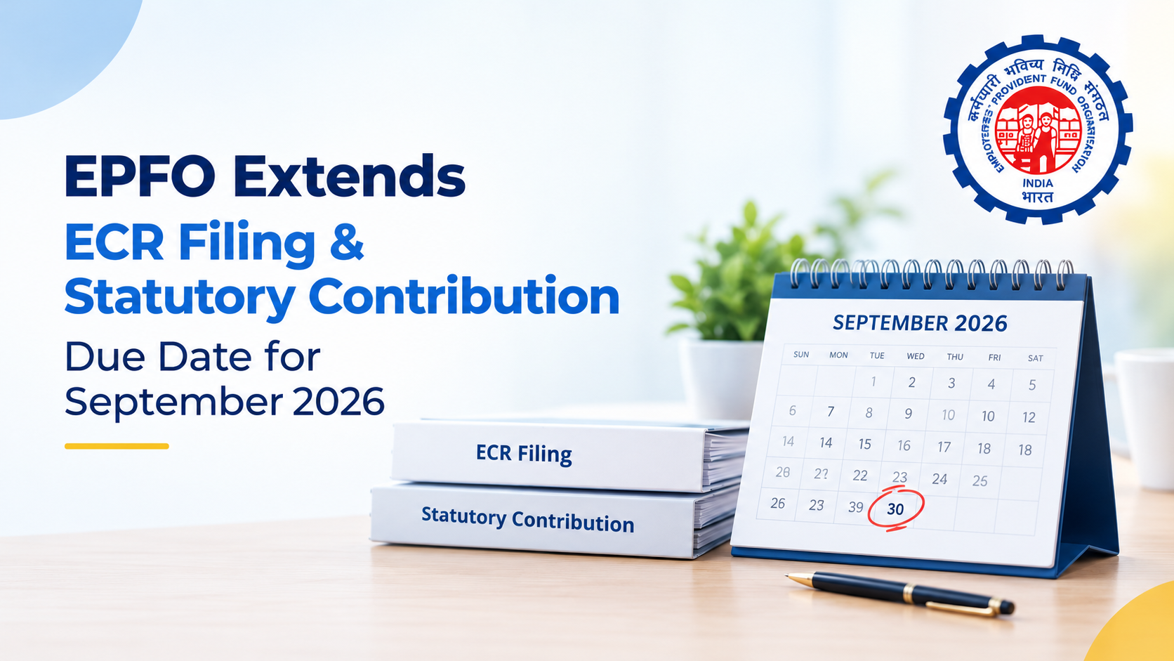 Alt Text EPFO extends ECR filing and statutory contribution due date for September 2026